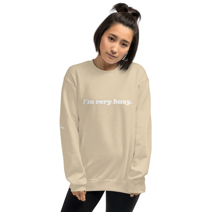 Very Busy | Unisex Sweatshirt