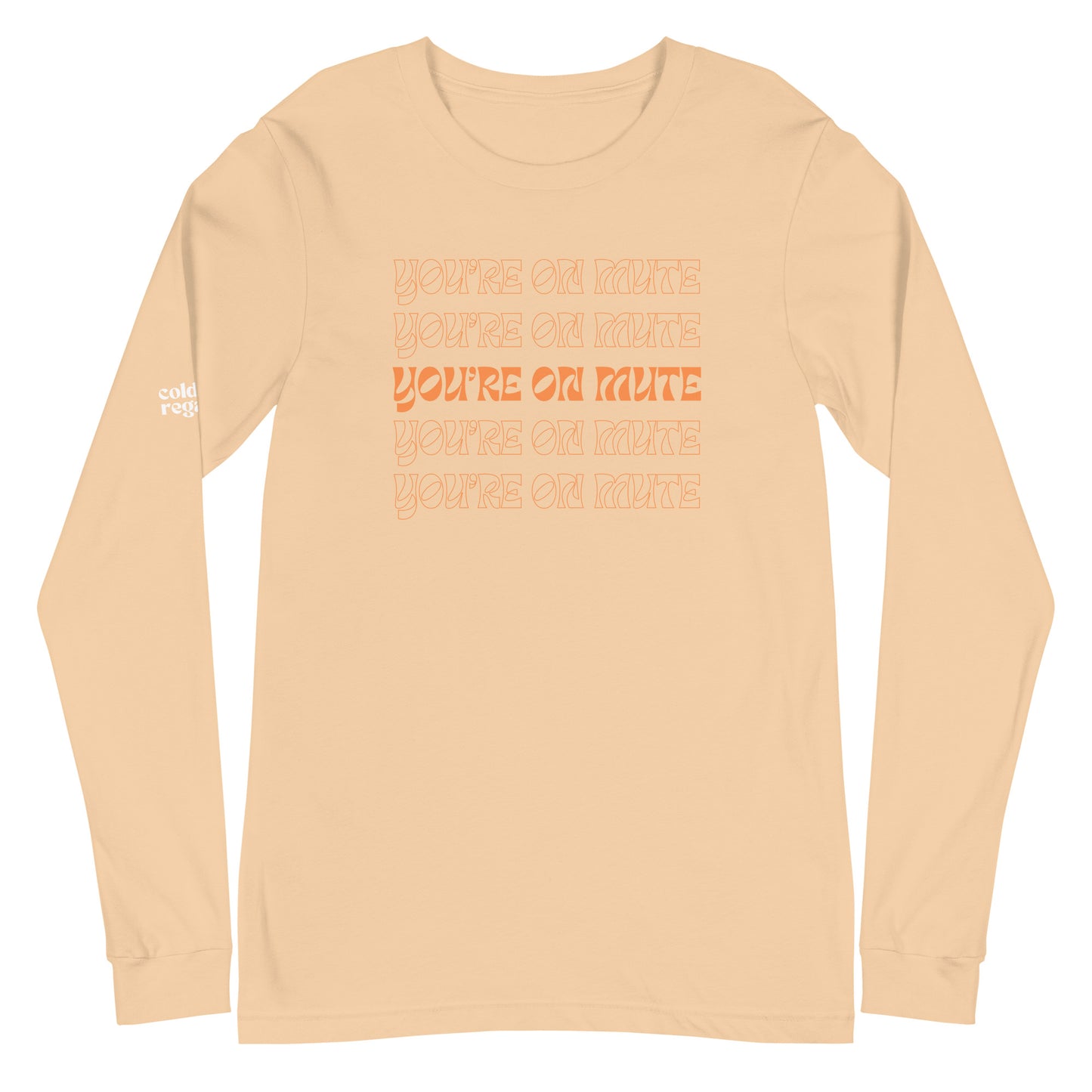 You're on Mute | Unisex Long Sleeve Tee