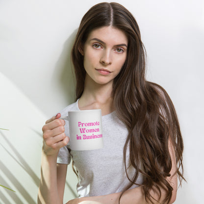 Promote Women in Business | White glossy mug