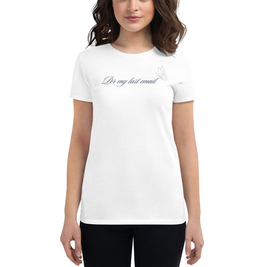 Per my last email | Women's short sleeve t-shirt