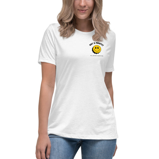 Got a min? | Women's Relaxed T-Shirt