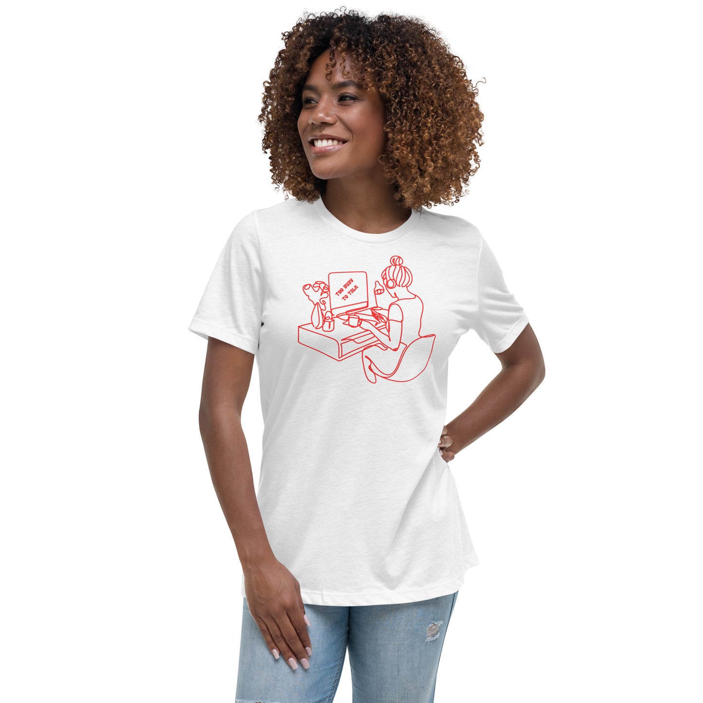 Too Busy | Women's Relaxed T-Shirt