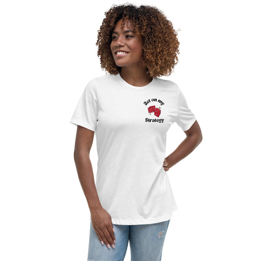 Bet on my Strategy | Women's Relaxed T-Shirt
