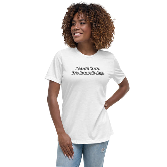 Launch Day | Women's Relaxed T-Shirt